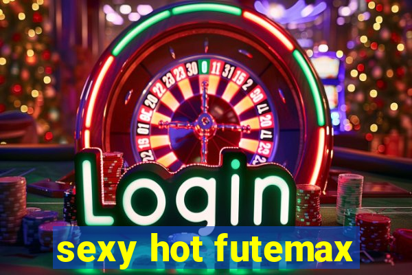 sexy hot futemax